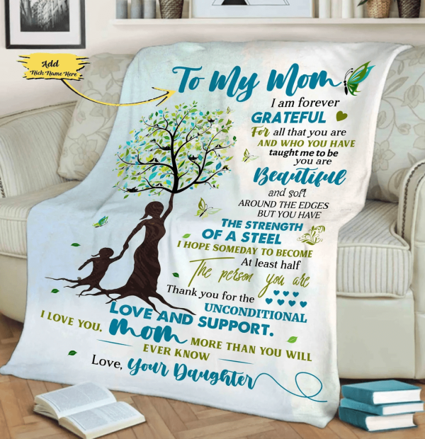 Mother's Day To My Mom I Am Forever Grateful Customized Blanket, Blank