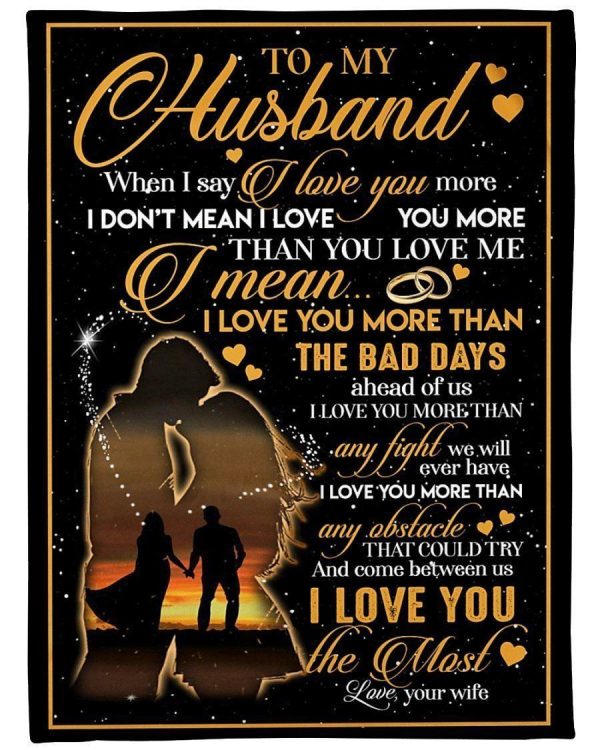 I Love You The Most To My Husband Fleece Blanket